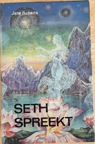Roberts, Jane - SETH SPREEKT. De eeuwige waarde van de ziel.
