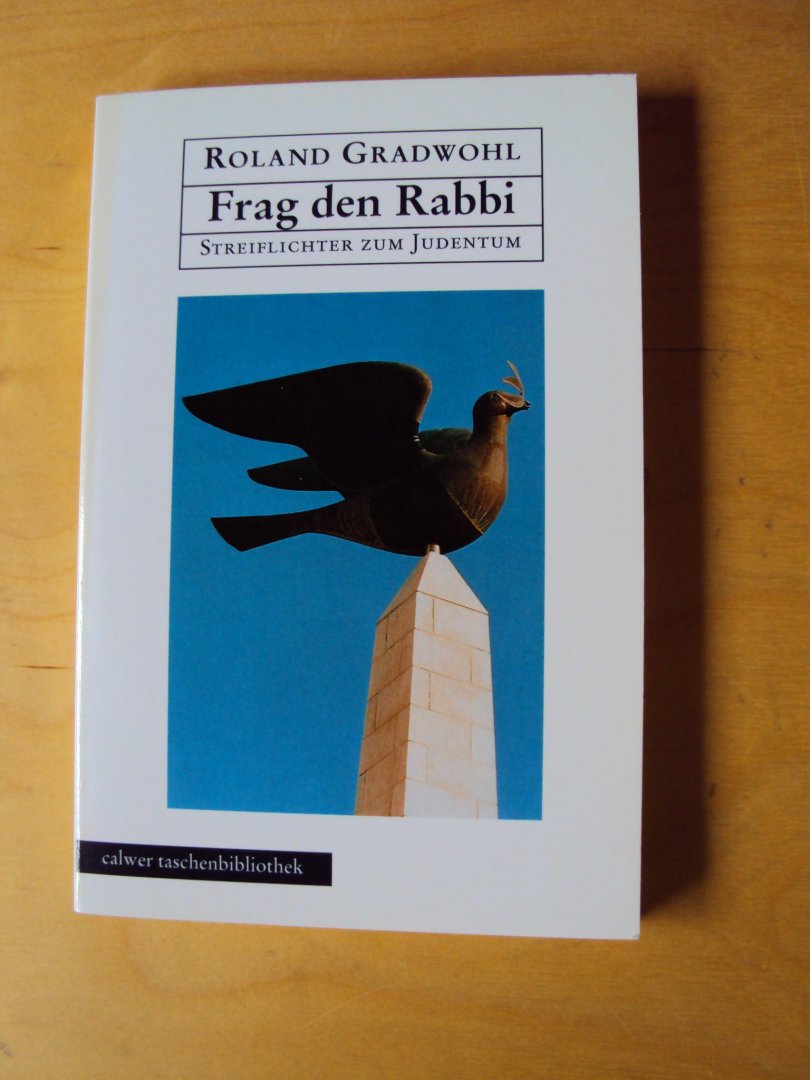 Gradwohl, Roland - Frag den Rabbi. Streiflichter zum Judentum