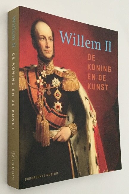 Paarlberg, Sander, Henk Slechte, red., - Willem II. De koning en de kunst