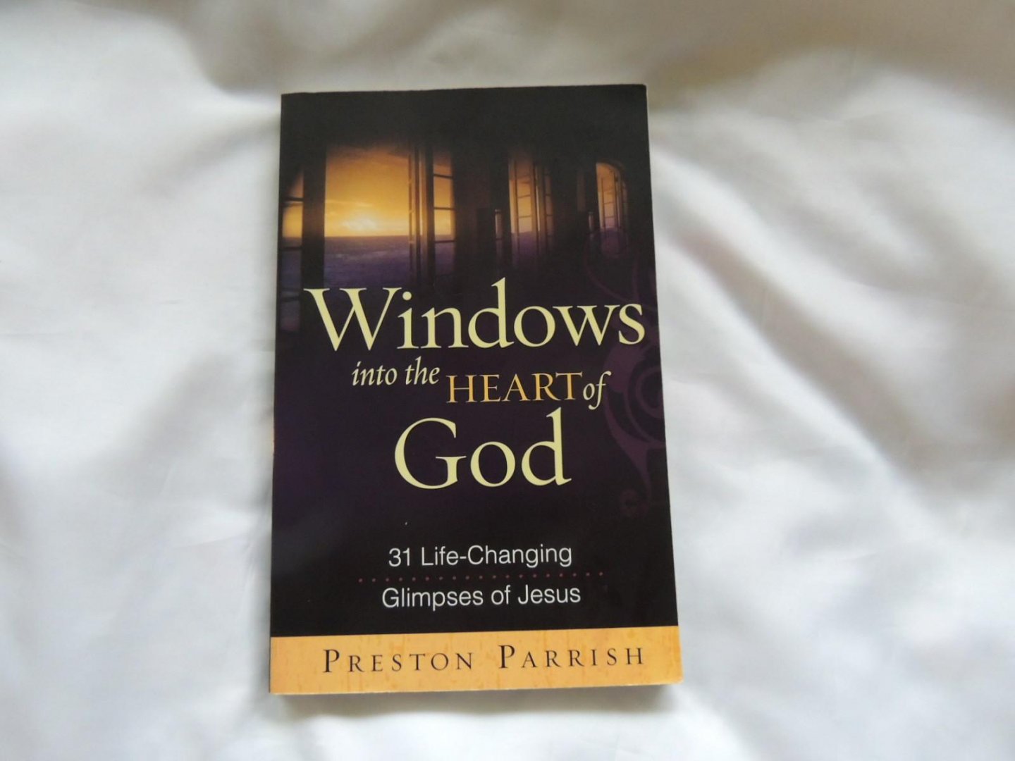 Preston Parrish - Windows into the heart of God