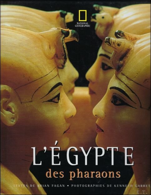 Kenneth Garrett ;  Brian Fagan - Egypte : des pharaons
