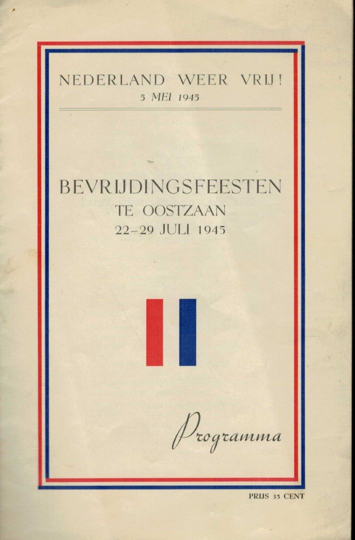 feestcomite - Bevrijdingsfeesten te Oostzaan 22-29 juli 1945. Nederland weer vrij 5 mei 1945. Progamma