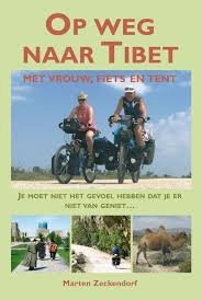 Zeckendorf, Marten - Op weg naar Tibet / met vrouw, fiets en tent; je moet niet het gevoel hebben dat je er niet van geniet...