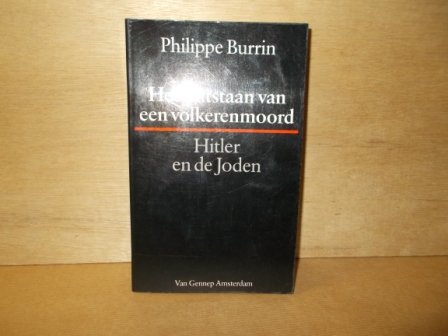 Burrin, Philippe - Het ontstaan van een volkerenmoord Hitler en de Joden