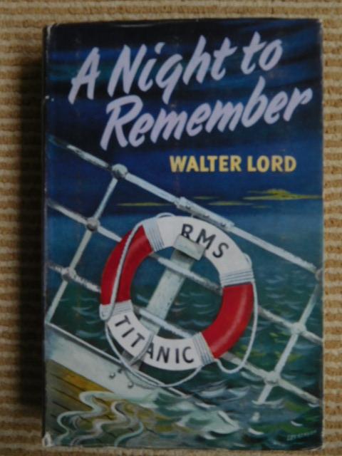 Lord, Walter - A Night tot Remember (RMS Titanic)