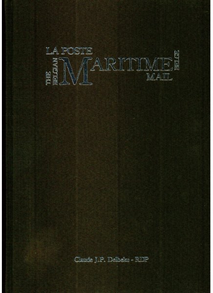 Delbeke, Claude J.P. - La Poste Maritime Belge / The Belgian Maritime Mail