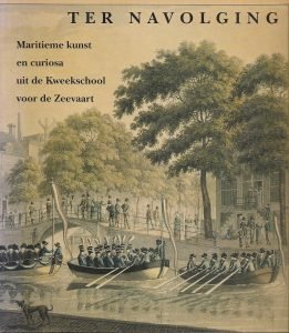 R.B. Prudhomme van Reine K.E. Cramwinckel - Ter navolging -Maritieme kunst en curiosa uit de Kweekschool voor de Zeevaart