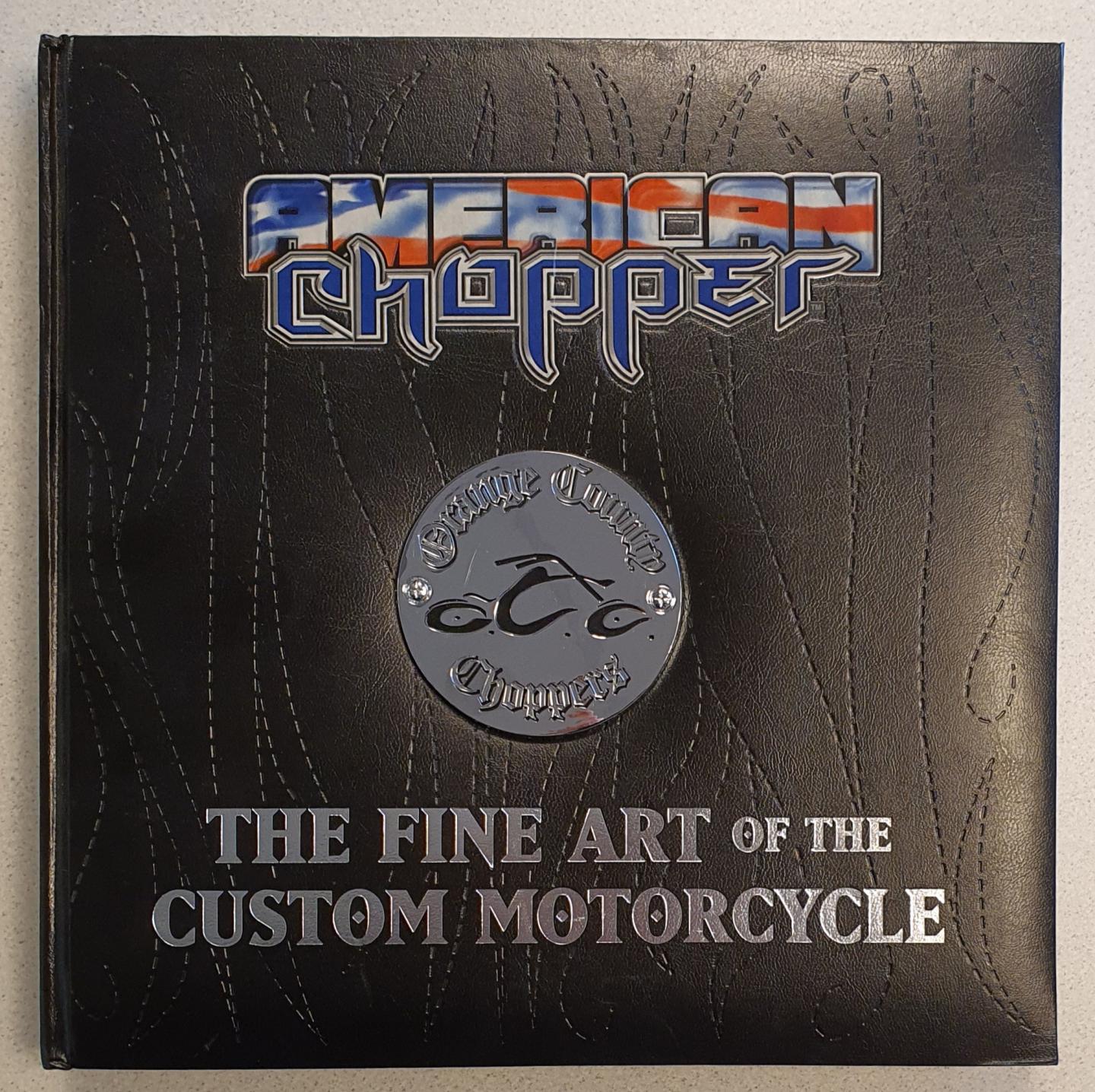 Scheller, W.G. - American Chopper [The Fine Art of the Custom Motorcycle]