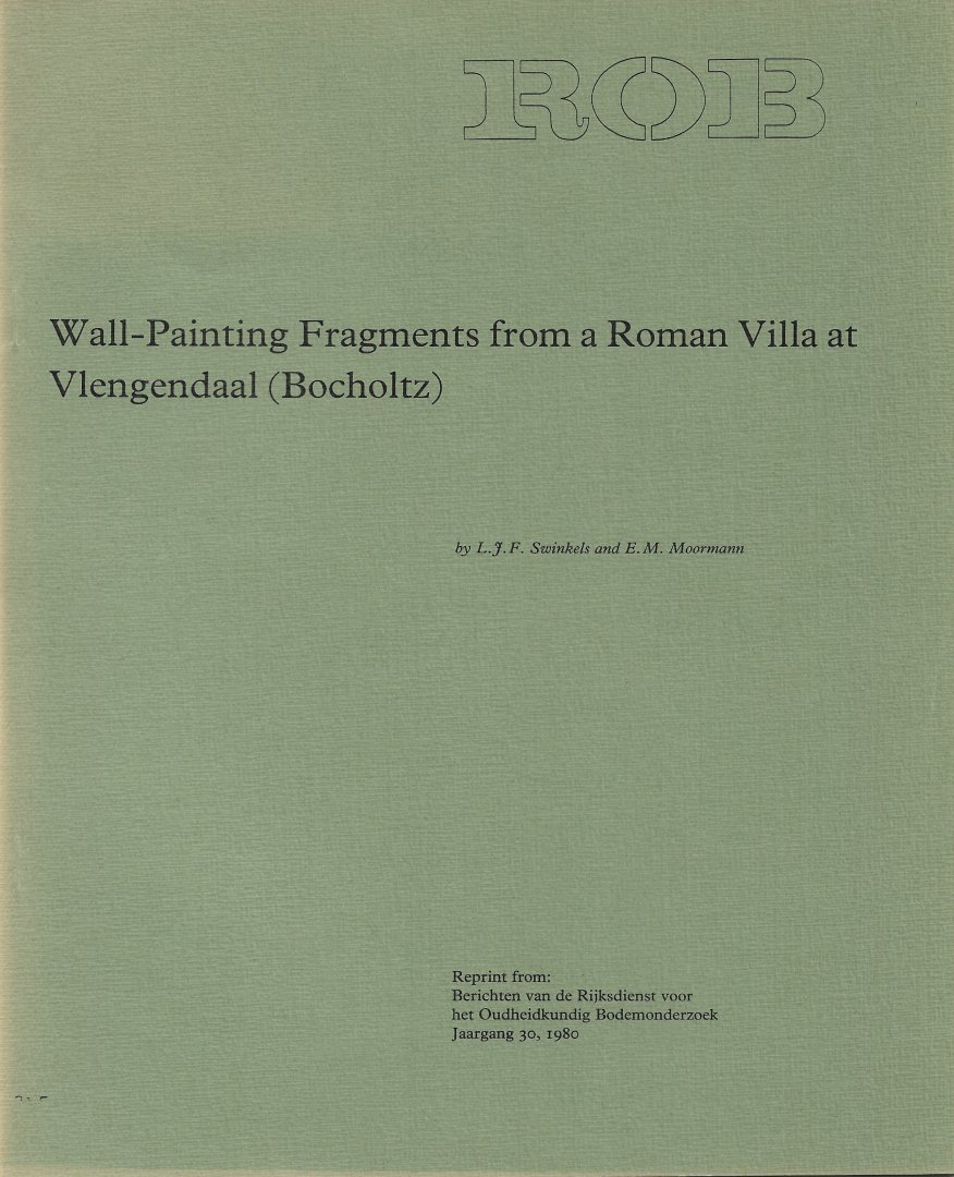 SWINKELS, L.J.F. & E.M. MOORMANN - Wall-Painting Fragments from.a Roman Villa at Vlengendaal (Bocholtz).