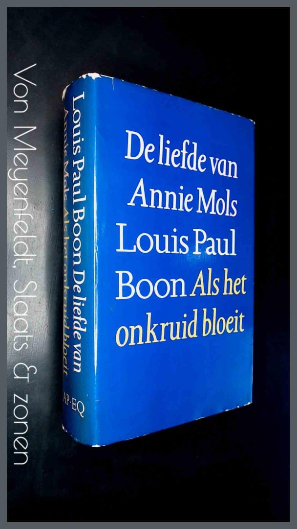 Boon, L. P. - De liefde van Annie Mols - Als het onkruid bloeit