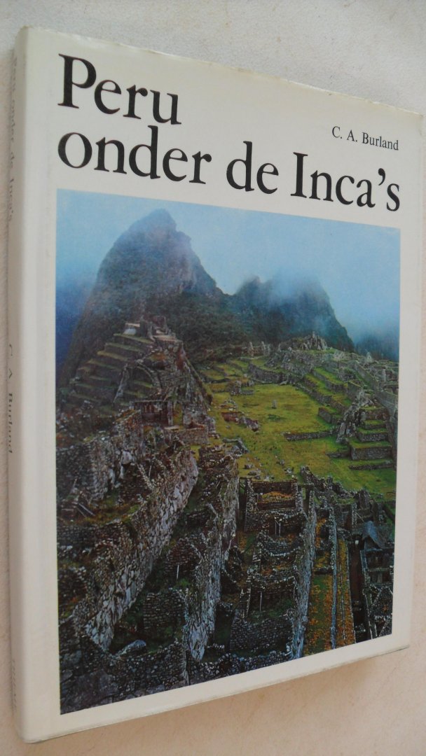 Burland C.A. - Peru onder de Inca's