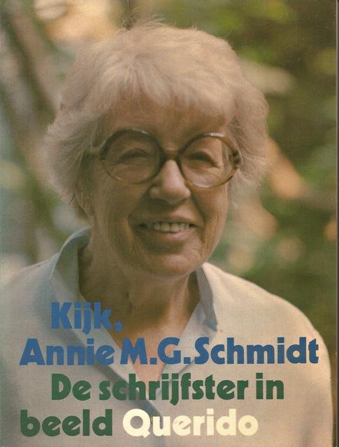 Kuipers, Reinold en Kees Fens - Kijk, Annie M.G. Schmidt. De schrijfster in beeld