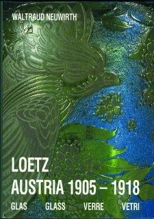 Neuwirth, Waltraud: - Loetz Austria 1905-1918. Glas Glass Verre Vetri.