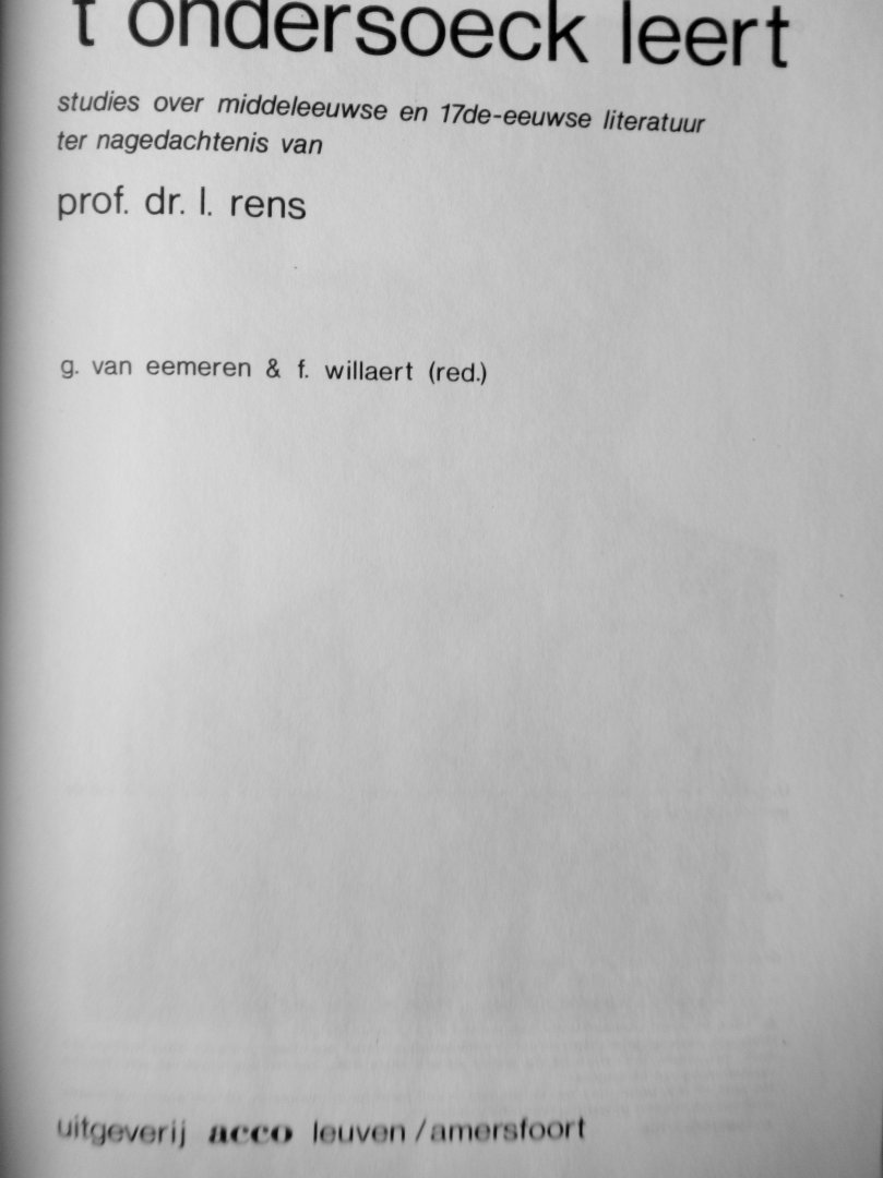Rens, L. Prof. Dr. - T Ondersoeck leert. Studies over middeleeuwse en 17e eeuwse literatuur ter nagedachtenis van Prof. Dr. L. Rens