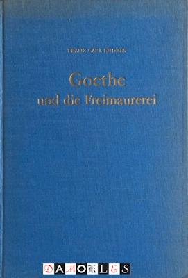 Franz Carl Endres - Goethe und die Freimaurerei