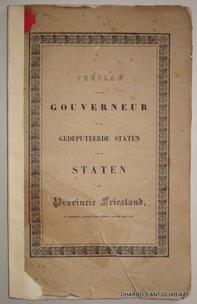 FRIESLAND. - Verslag van den Gouverneur en de Gedeputeerde Staten aan de Staten der Provincie Friesland, in derzelver gewone vergadering van den jare 1849.