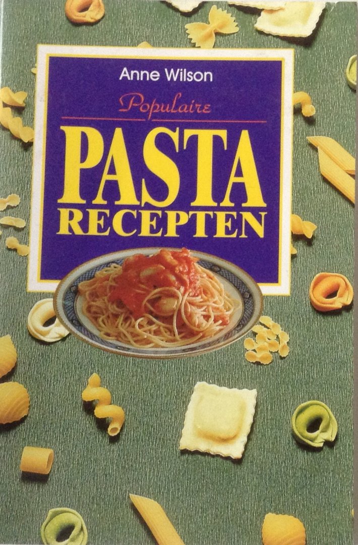 Wilson, Anne - Populaire Pastarecepten