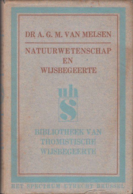 Melsen, Dr A.G.M. van - Natuurwetenschap en wijsbegeerte.
