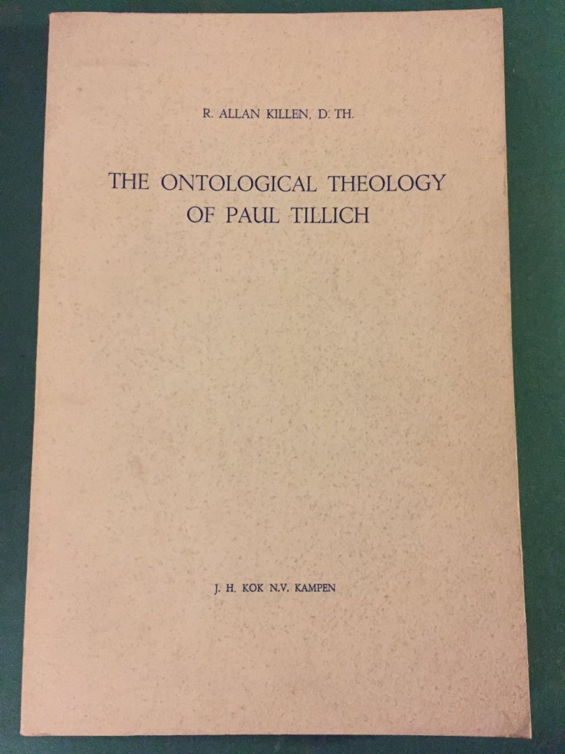 Killen, R. Allan - The ontological theology of Paul Tillich