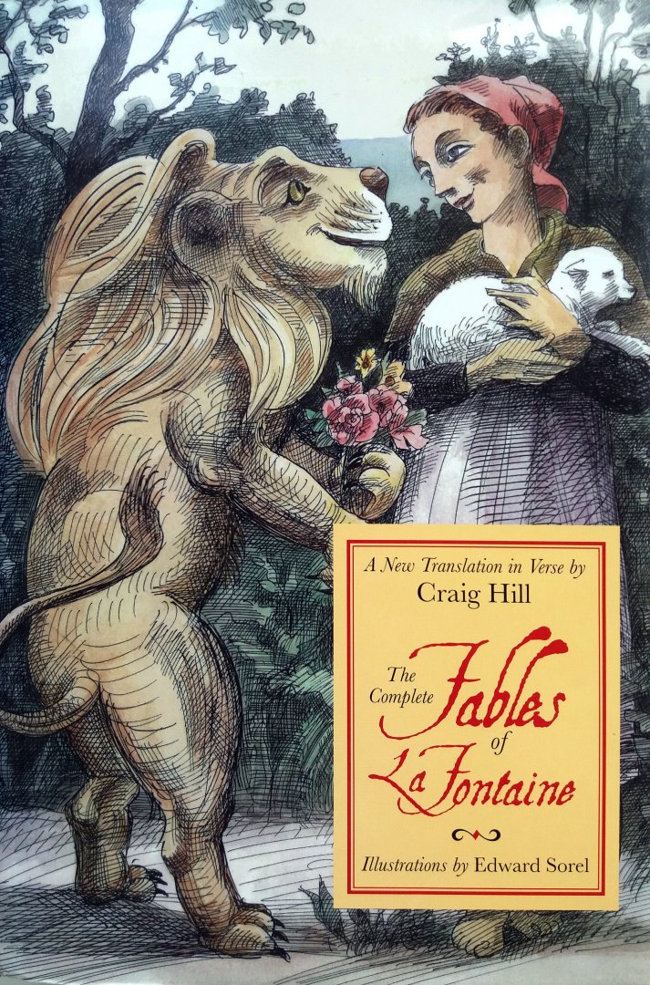 GERESERVEERD VOOR KOPER La Fontaine, Oscar - The Complete Fables of la Fontaine (A New Translation in Verse by Craig Hill - Illustrations by Edward Sorel) (ENGELSTALIG)