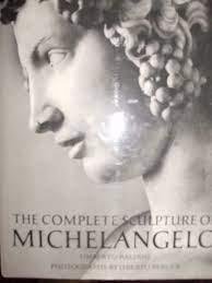 Umberto Baldini - The Complete Sculpture of Michelangelo
