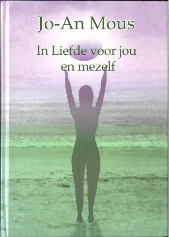 Mous, Jo-An - In Liefde voor jou en mezelf
