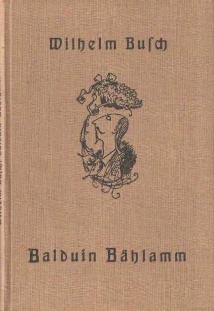 Busch, Wilhelm - Balduin Bahlamm. Der verhinderte Dichter
