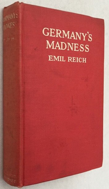 Reich, Emil, - Germany's madness