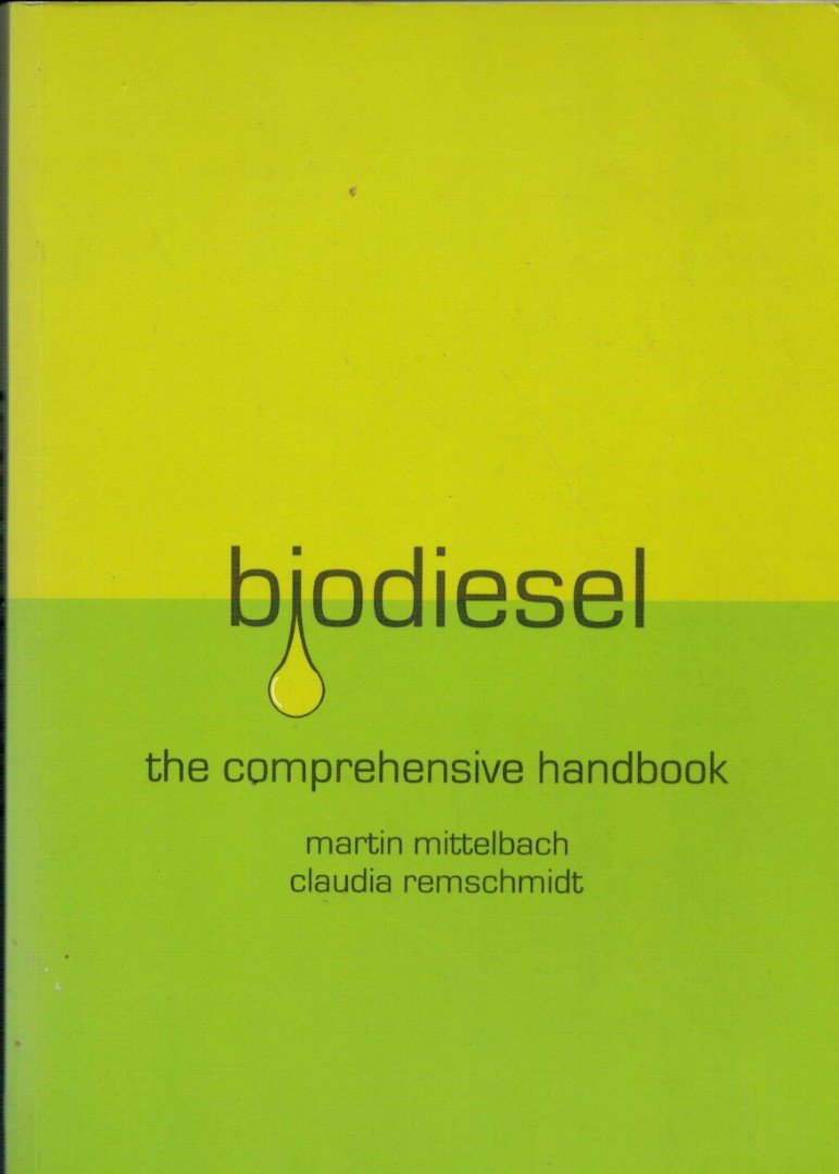 Mittelbach, Martin / Claudia Remschmidt - Biodiesel: the comprehensive handbook