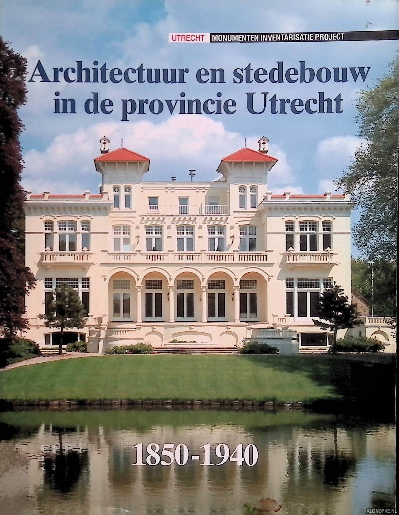Blijdenstijn, Roland & Marinus Kooiman - Architectuur en stedebouw in de provincie Utrecht, 1850-1940