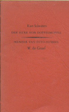 Schwitters, Kurt - Den Herr von Doppelmoppel / Meneer van Dito Hubbel.