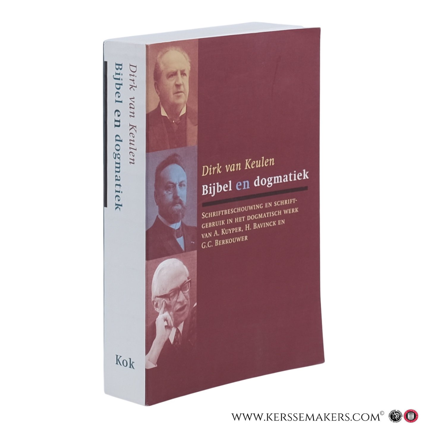 Keulen, Dirk van. - Bijbel en dogmatiek. Schriftbeschouwing en Schriftgebruik in het dogmatisch werk van A. Kuyper, H. Bavinck en G.C. Berkouwer.