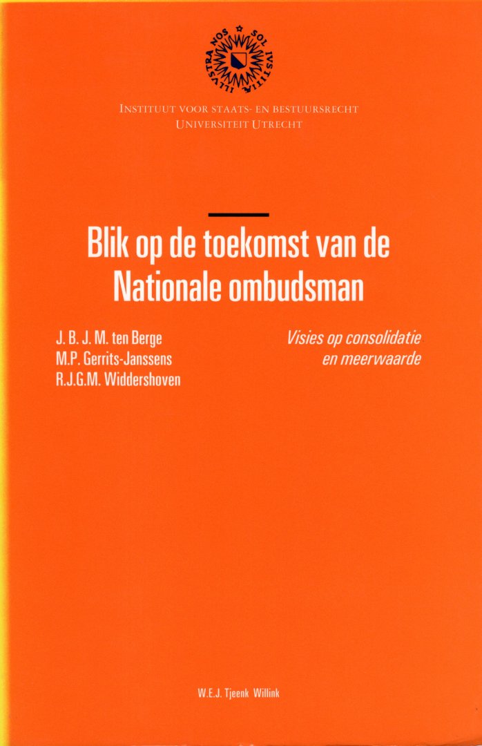 Berge, J.B.J.M. ten ... [et al.] - Blik op de toekomst van de Nationale ombudsman : visies op consolidatie en meerwaarde.