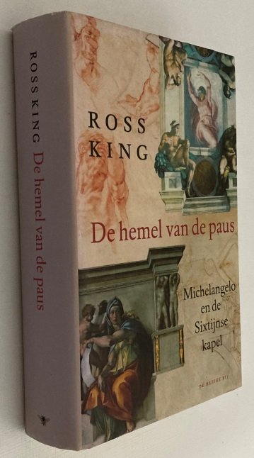 King, Ross, - De hemel van de paus. Michelangelo en de Sixtijnse kapel