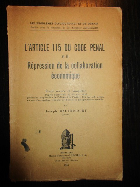 Dautricourt, Joseph - L'article 115 du Code Penal et la Répression de la collaboration économique