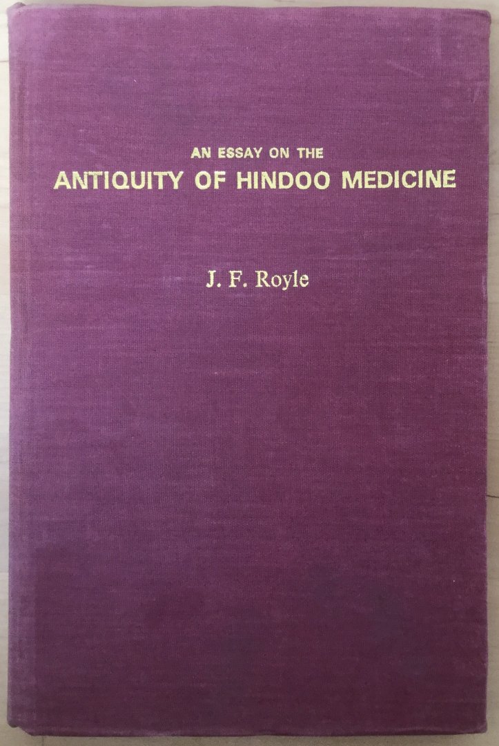Royle, J.F. - An essay on the antiquity of Hindoo medicine