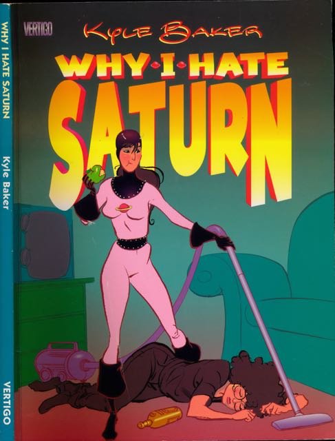 Baker, Kyle. - Why I Hate Saturn.
