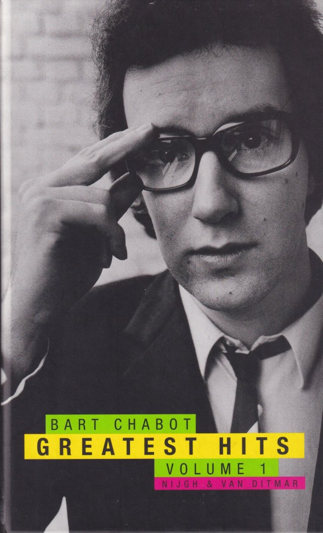 Chabot, Bart - Greatest hits-- volume 1. Verzamelde gedichten 1954-2004