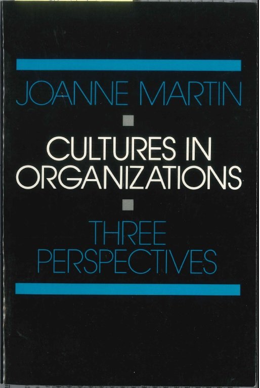 Martin, Joanne - Cultures in Organizations / Three Perspectives