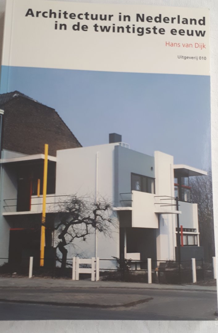 DIJK, Hans van - Architectuur in Nederland in de twintigste eeuw