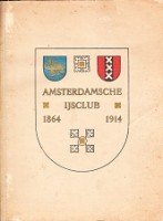 Balbian-Verster, J.F.L. - De Amsterdamsche IJsclub 1864-1914