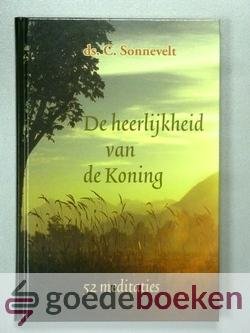 Sonnevelt, ds. C. - De heerlijkheid van de Koning --- 52 meditaties