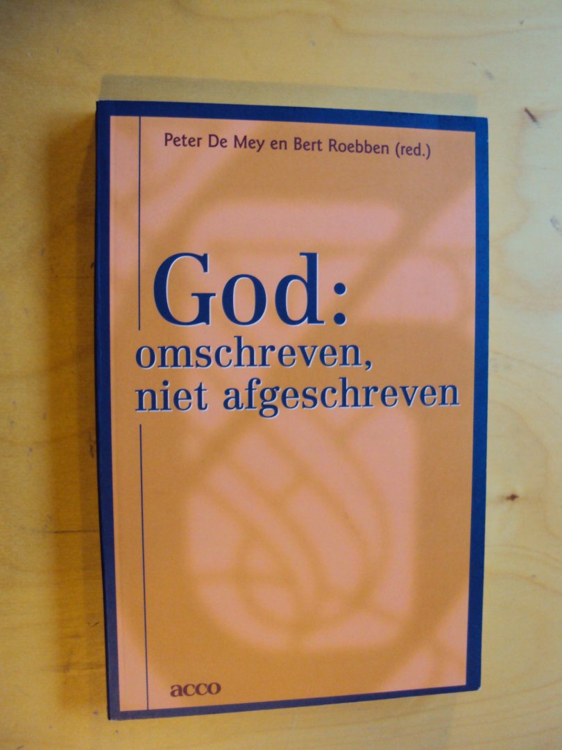 De Mey, Peter / Bert Roebben (red.) - God: omschreven, niet afgeschreven