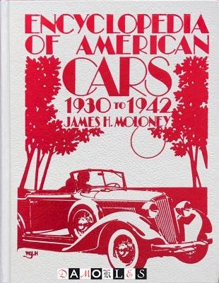 James H. Moloney - Encyclopedia of American Cars 1930 to 1942