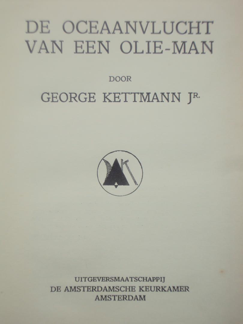 George Kettmann Jr. - De oceaanvlucht van een olie-man