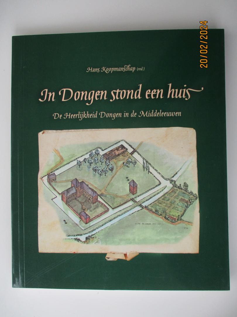 Hans Koopmanschap - In Dongen stond een huis / De Heerlijkheid Dongen in de middeleeuwen (+ CD)