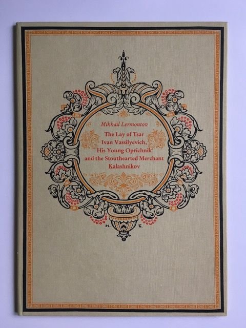 The lay of tsar Ivan Vassilyevich, His young oprichnik and the stouthearted merchant Kalashnikov