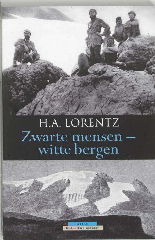 Lorentz, H.A. - Zwarte mensen, witte bergen verhaal van een tocht naar het Sneeuwgebergte van Nieuw-Guinea