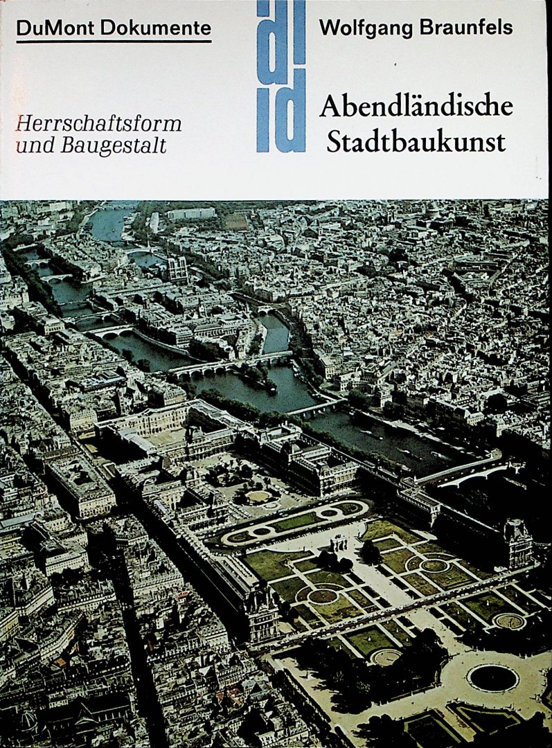 Braunfels, Wolfgang - Abendländische Stadtbaukunst : Herrschaftsform und Baugestalt / [von] Wolfgang Braunfels. - 6. Auflage
