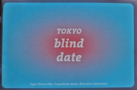 Sigel Shimooka, Tsuyokatsu Kudo, Katsuhiro Kinoshita - Tokyo Blind Date